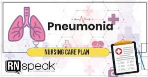 Pneumonia Nursing Care Plan And 7 Common Risk Diagnoses