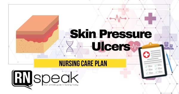 skin pressure ulcers nursing care plan